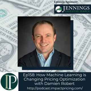 How Machine Learning is Changing Pricing Optimization with Damien Robert