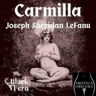 ✦ Preview | Carmilla | by Joseph LeFanu and Black Fern, produced by Dante Remy