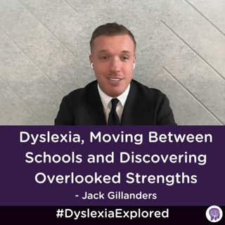 #188: Dyslexia, Moving Between Schools and Discovering Overlooked Strengths with Jack Gillanders