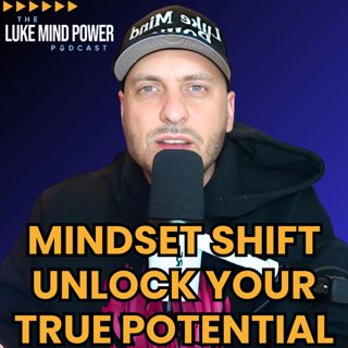 The One Mindset Shift That Will Unlock Your True Potential