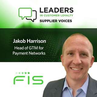 #526: Leaders in Customer Loyalty: Supplier Voices | How FIS is Helping Brands Build Loyalty in the Agentic World