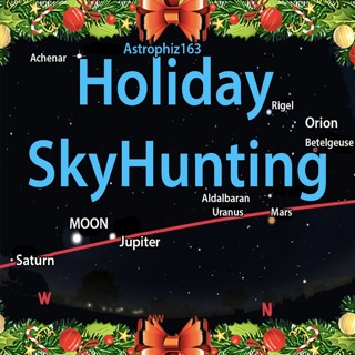 Astrophiz163: HolidaySkyHunting