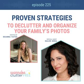 Proven Strategies to Declutter and Organize Your Family’s Photos with Haleh Shoa (Ep 225)