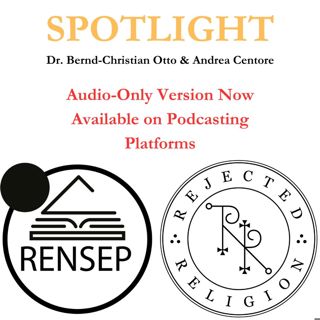 Rejected Religion Spotlight - Dr. Bernd-Christian Otto & Andrea Centore from RENSEP + SPECIAL OFFER TO VIEWERS