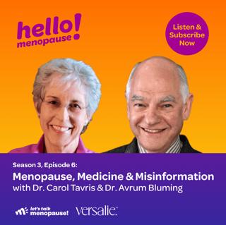 Menopause, Medicine & Misinformation with Dr. Carol Tavris & Dr. Avrum Bluming