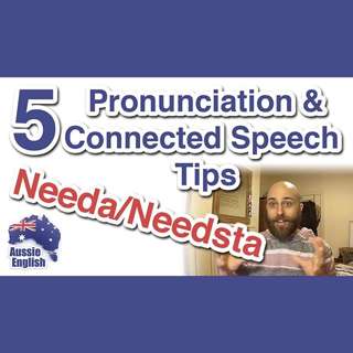 AE 316 - Needa & Needsta - 2 Of 5 Pronunciation & Connected Speech Tips