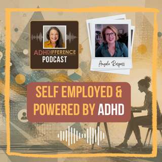 S1E30: Self Employed & Powered By ADHD + Angela Raspass