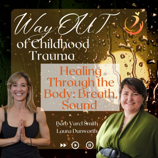Healing Through the Body: Breath, Sound & Trauma Recovery with Laura Dunworth