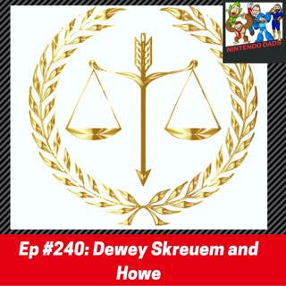 #240: Dewey Skreuem and Howe
