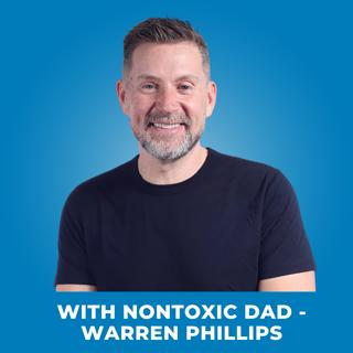 65: The Unseen Toxins That Are Slowly Killing You - with Non Toxic Dad, Warren Phillips