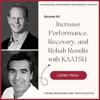 Episode 95: Increase Performance, Recovery, and Rehab Results with KAATSU