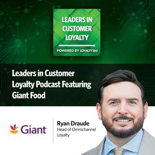 #389: Giant Food: Enhancing the Customer Experience by Leveraging a Powerful Digital Loyalty Program and Prioritizing Personalization