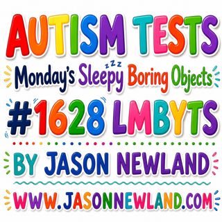 (Overnight Voice Only) Autism Tests | Monday’s Sleepy Boring Objects | #1628 LMBYTS