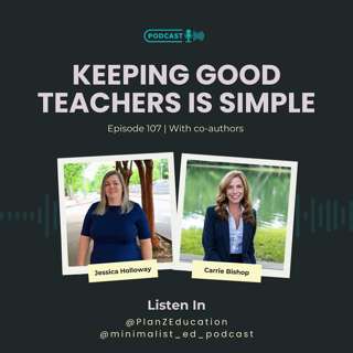 Ep 107 — Keeping Good Teachers is Simple with co-authors Jessica Holloway and Carrie Bishop