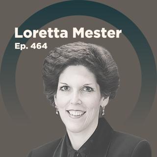 Loretta Mester on How to Improve the Fed’s Operating Framework