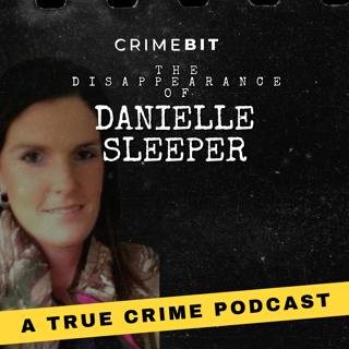 Missing in Magnolia: What Happened to Danielle Sleeper?