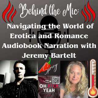 Behind the Mic: Navigating the World of Erotica and Romance Audiobook Narration with Jeremy Bartelt