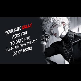 Your Cute Bully Asks You To Date Him! "I'll Do Anything You Say!" (Spicy ASMR)