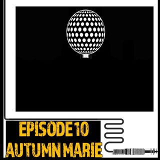 Episode Ten - Autumn Marie