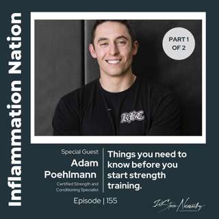 155 | Guest Series: Adam Poehlmann (Part 1) - Things you need to know before you start strength training