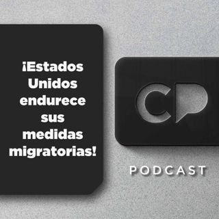 16/ENE: ¡Estados Unidos endurece sus medidas migratorias!