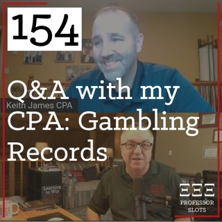 PS 154: Q&A with my CPA on Gambling Records
