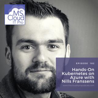 Episode 182 – Hands-On Kubernetes on Azure with Nills Franssens