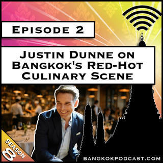Justin Dunne on Bangkok's Red-Hot Culinary Scene [S8.E2]