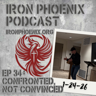 EP 34: Confronted, Not Convinced