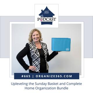 665 - Upleveling the Sunday Basket and Complete Home Organization Bundle