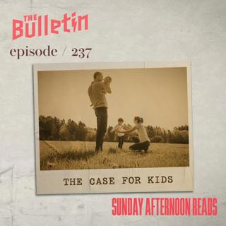 Sunday Afternoon Reads: The Case for Kids