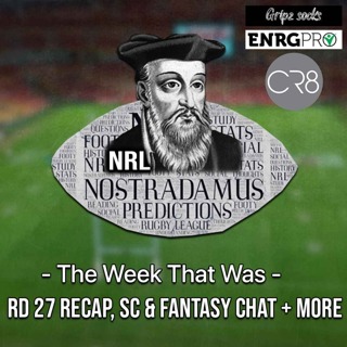 The Week That Was | Rd 27 Recap, SC & Fantasy Chat + More