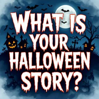 What is Your SCARY TRUE Halloween Story?