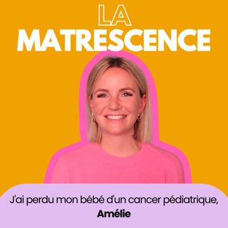 EP 205- Vivre après la perte de mon bébé d'un cancer - Amélie