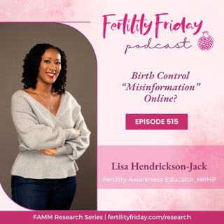 FFP 515 | Birth Control "Misinformation" Online? | Lisa | Fertility Friday