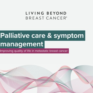 Palliative care & symptom management: Improving quality of life in metastatic breast cancer