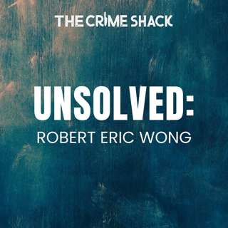 EP15: The Strange Murder of Robert Eric Wone