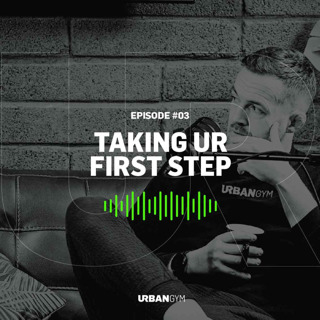 UR Podcast S02E03: Taking UR First Step