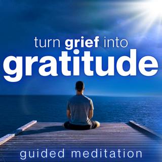 Transform Grief into Good | Guided Meditation for Grief & Loss