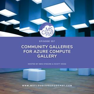Episode 357 – Community galleries for Azure Compute Gallery