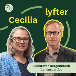 Avsnitt 6. Cecilia lyfter – TEMA POLITIK – Christofer Bergenblock, Centerpartiet