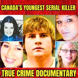 Canada’s Youngest Serial Killer - True Crime Documentary
