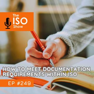#249 How To Meet Documentation Requirements Within ISO