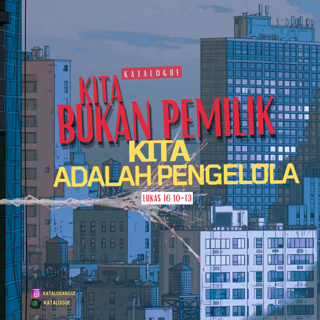 Kita Bukan Pemilik, Kita Adalah Pengelola