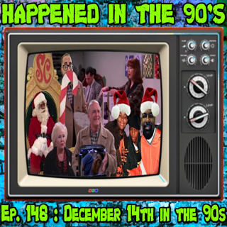 Ep. 148 : December 14th in the 90s | Happened In The 90s