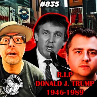 #835:  Did Trump Really Die In 1989 With Nate Burba
