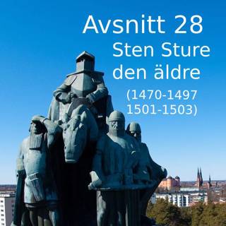 28. Sten Sture den äldre (1470-1497 + 1501-1503)