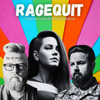 RageQuit 097 (69-28) - Pizza er boarderline brødskive!
