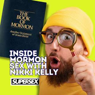 Episode 50: Inside Mormon Sex with Nikki Kelly