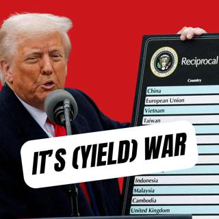 It's Not a Trade War— It's a Yield War. Here's Why That Matters
